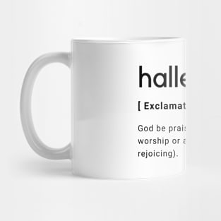 Hallelujah Dictionary Definition Typography - Black text White Background Mug